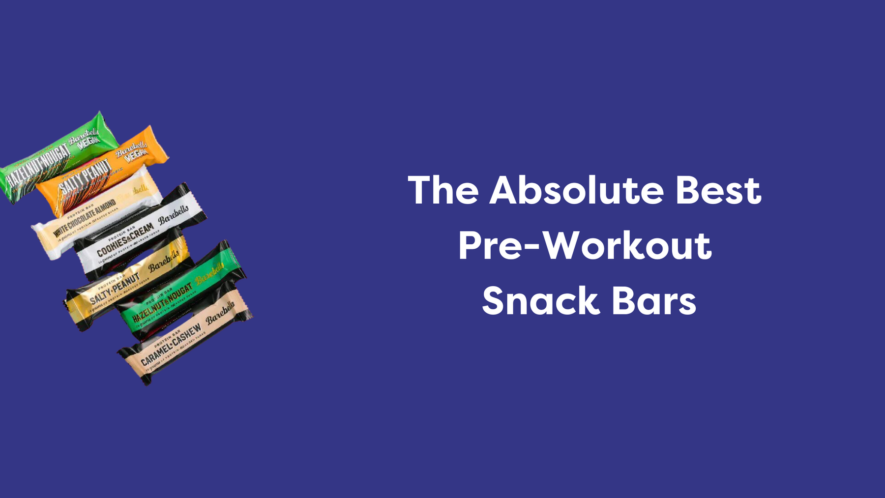 The Absolute Best Pre Workout Snack Bars